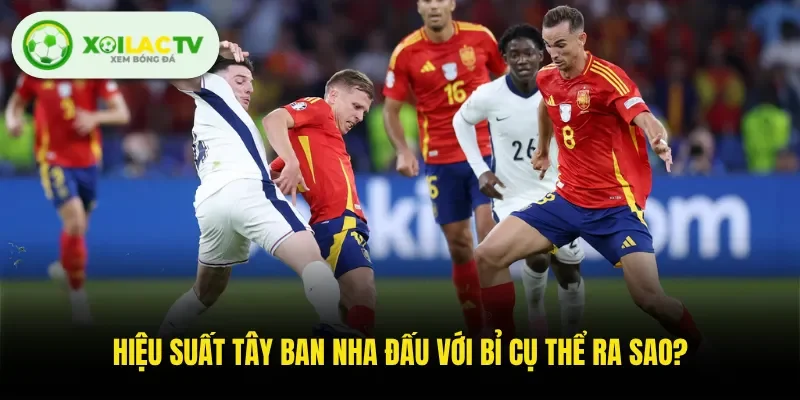 Hiệu suất Tây Ban Nha đấu với Bỉ cụ thể ra sao? 
